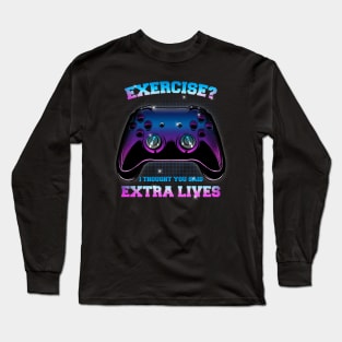 Exercise, I thought you said Extra lives Long Sleeve T-Shirt